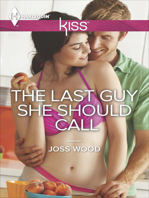 Title details for The Last Guy She Should Call by Joss Wood - Available